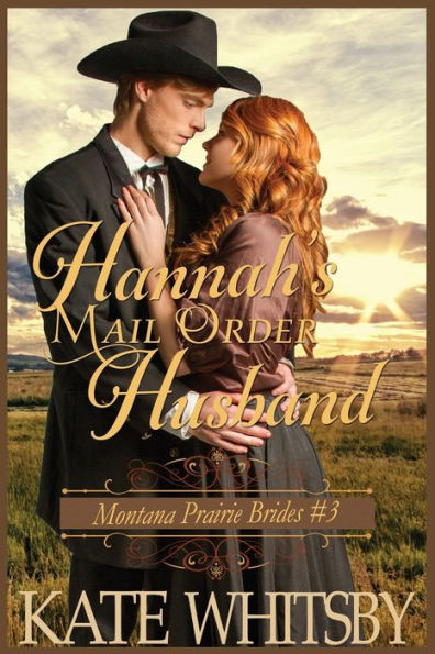 Hannah's Mail Order Husband: A Clean Historical Cowboy Romance Story