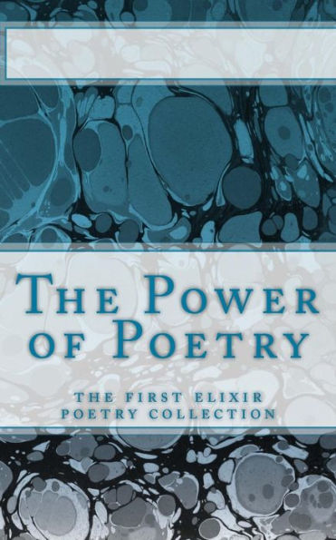 The Power of Poetry: The first Elixir Poetry collection