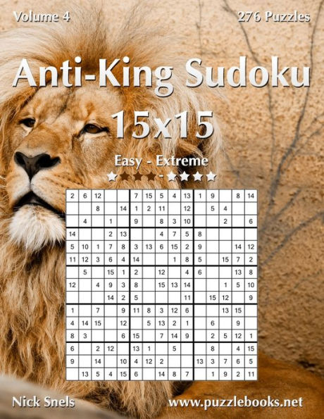 Anti-King Sudoku 15x15 - Easy to Extreme - Volume 4 - 276 Puzzles