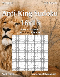 Title: Anti-King Sudoku 16x16 - Easy to Extreme - Volume 5 - 276 Puzzles, Author: Nick Snels