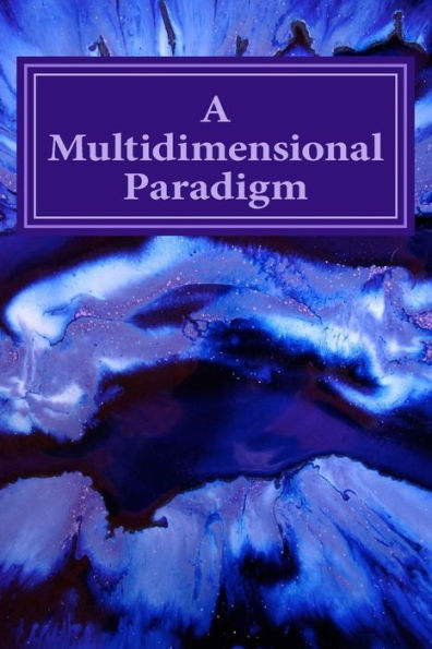 A Multidimensional Paradigm: Seeds of a New Consciousness