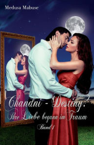 Title: Chandni - Destiny? Ihre Liebe begann im Traum, Author: Medusa Mabuse