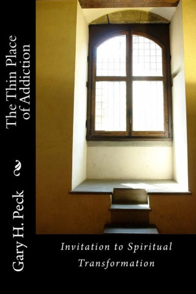 The Thin Place of Addiction: Invitation to Spiritual Transformation
