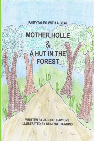 Mother Holle/A Hut in the Forest: Two German Fairytales about being kind to others.