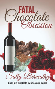 Title: Fatal Chocolate Obsession, Author: Sally Berneathy