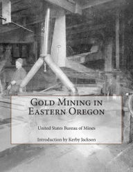 Title: Gold Mining in Eastern Oregon, Author: Kerby Jackson