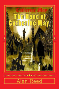 Title: The Hand of Catherine May, Author: Alan Reed