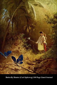 Title: Butterfly Hunter (Carl Spitzweg) 100 Page Lined Journal: Blank 100 page lined journal for your thoughts, ideas, and inspiration, Author: Unique Journal
