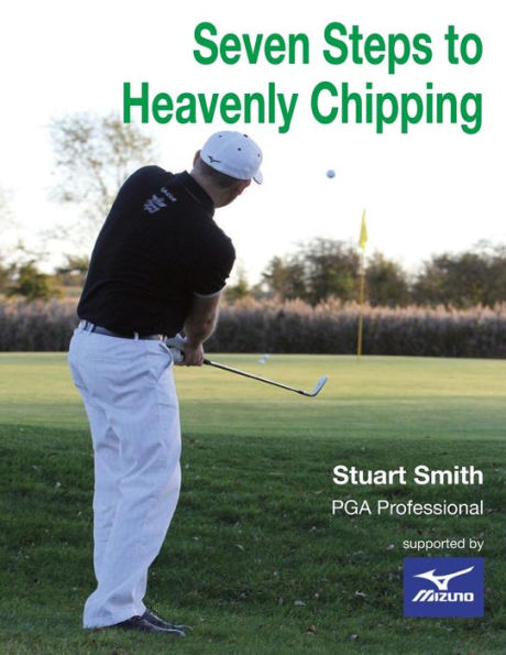 Seven Steps to Heavenly Chipping