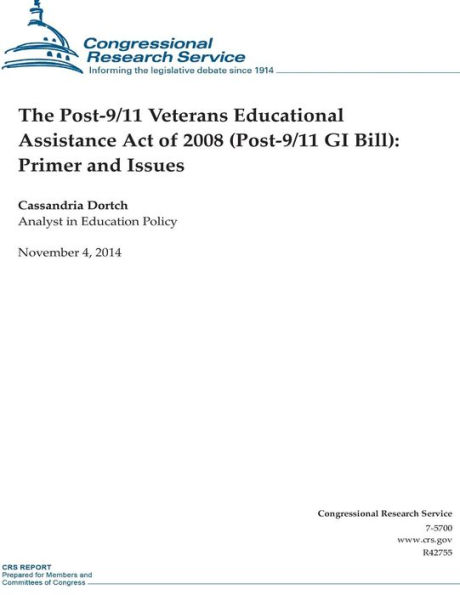 The Post-9/11 Veterans Educational Assistance Act of 2008 (Post-9/11 GI Bill): Primer and Issues