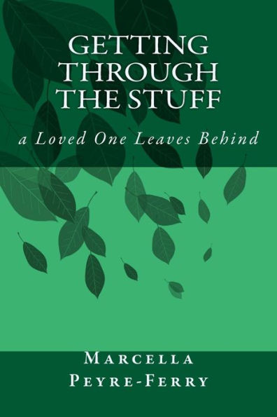 Getting Through the Stuff: a Loved One Leaves Behind