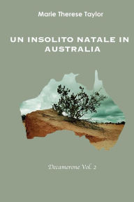 Title: Un Insolito Natale in Australia, Author: Marie Therese Taylor