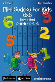 Title: Mini Sudoku For Kids 6x6 - Easy to Hard - Volume 1 - 145 Puzzles, Author: Nick Snels