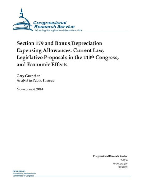 Section 179 and Bonus Depreciation Expensing Allowances: Current Law, Legislative Proposals in the 113th Congress, and Economic Effects