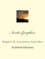 Title: Novelas Ejemplares, Author: Miguel de Cervantes Saavedra