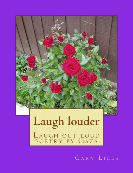 Laugh louder: Laugh out loud poetry by Gaza
