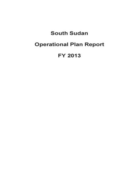 South Sudan Operational Plan Report FY 2013