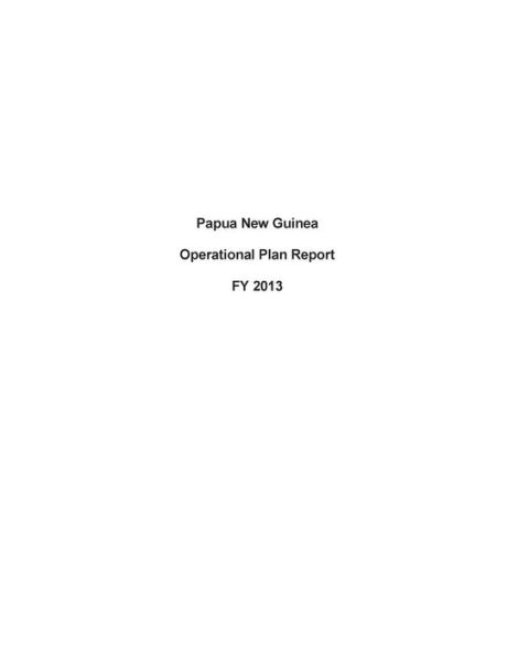 Papua New Guinea Operational Plan Report FY 2013