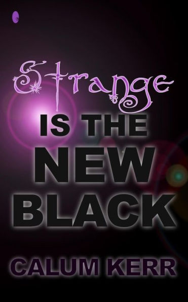 Strange Is the New Black: A Flash-Fiction Collection