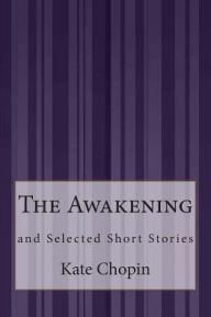 Title: The Awakening: and Selected Short Stories, Author: Marilynne Robinson