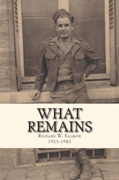 What Remains: The Poems of Richard Walter Salmon