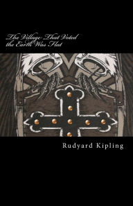Title: The Village That Voted the Earth Was Flat, Author: Rudyard Kipling