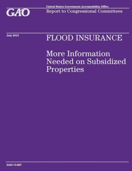 Flood Insurance: More Information Needed on Subsidized Properties