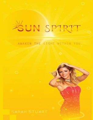 Sun Spirit: Awaken the light within you