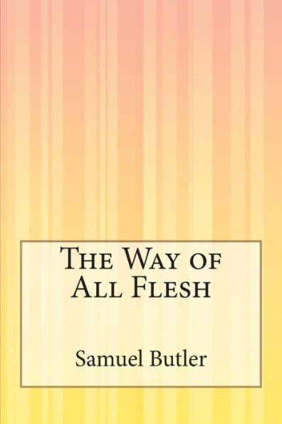 The Way of All Flesh