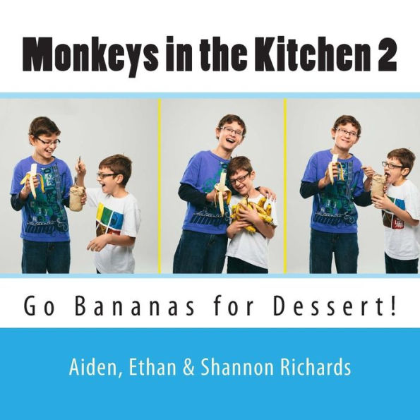 Monkeys in the Kitchen 2: Go Bananas for Dessert!