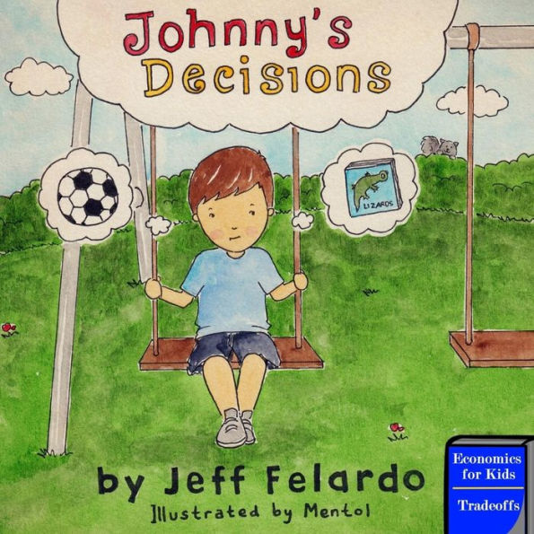 Johnny's Decisions: Economics for Kids: Tradeoffs