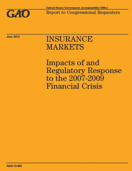 Insurance Markets: Impacts of and Regulatory Response to the 2007-2009 Financial Crisis