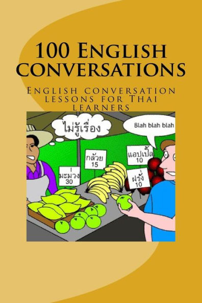 100 English conversations: English conversation lessons for Thai learners