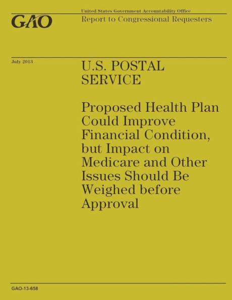 U.S. Postal Service: Proposed Health Plan Could Improve Financial Condition, but Impact on Medicare and Other Issues Should Be Weighed before Approval