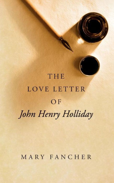 The Love Letter of John Henry Holliday