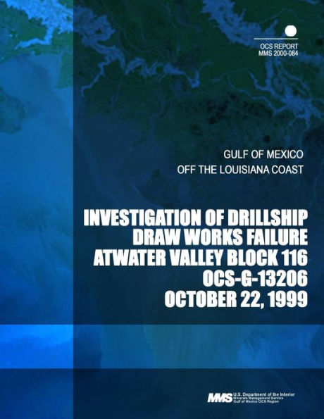 Investigation of Drillship Draw Works Failure: Artwater Valley Block 116 OCS-G-13206 October 22, 1999