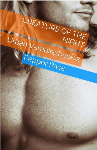 Creature of the Night: Urban Vampire book 2