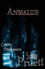 Costly Obsession: Animalize