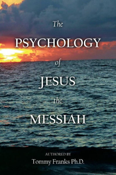 The Psychology of Jesus the Messiah