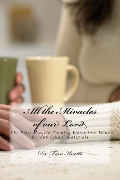 The First Miracle-Turning Water into Wine: Sunday School Materials