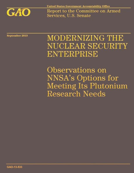 Modernizing the Nuclear Security Enterprise: Observations on NNSA's Options for Meeting Its Plutonium Research Needs