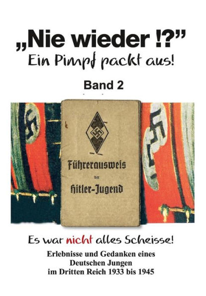 Nie wieder !? - Band 2: Ein Pimpf packt aus!