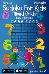 Title: Sudoku For Kids Mixed Grids - Volume 3 - 145 Puzzles, Author: Nick Snels