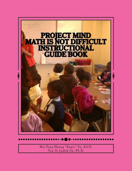 Project MIND - Math Is Not Difficult: Instructional Guide Book