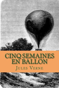 Title: Cinq semaines en ballon, Author: Jules Verne