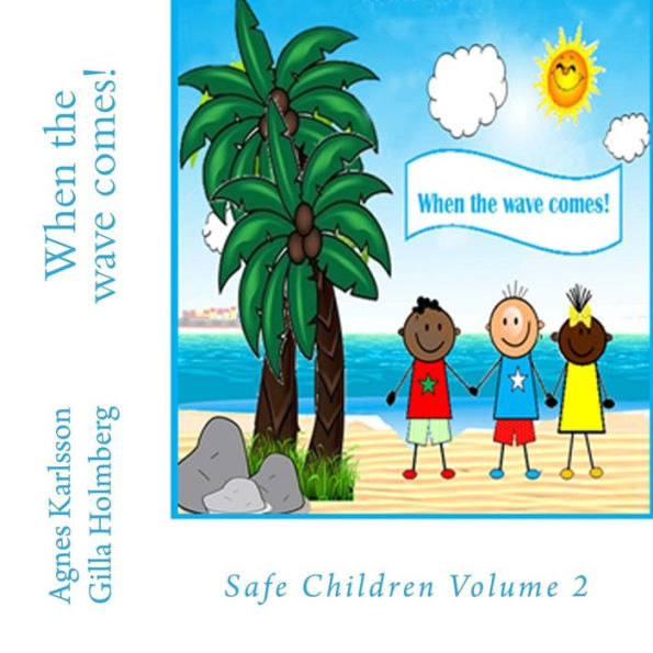 When the wave comes!: Safe children volume 2