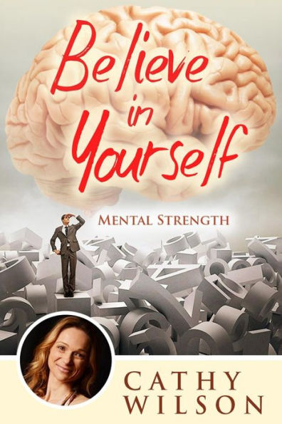 Believe in Yourself: Mental Strength