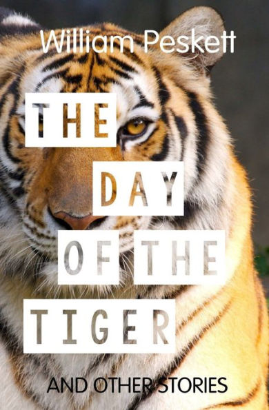 The Day of the Tiger: And Other Stories