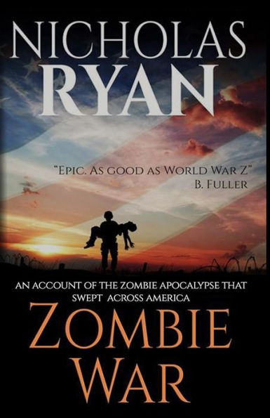 Zombie War: An Account of the Zombie Apocalypse That Swept Across America