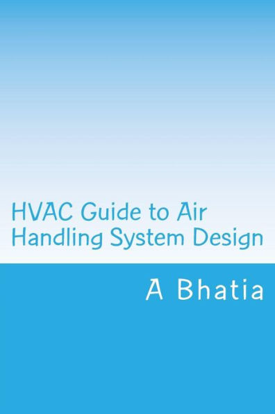 HVAC Guide to Air Handling System Design: Quick Book